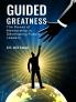 Guided Greatness