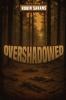 Overshadowed