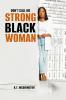 Don't Call me Strong Black Woman