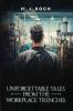 Unforgettable Tales from the Workplace Trenches