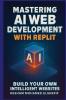 Mastering AI Web Development with Replit
