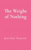 The Weight of Nothing