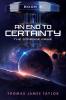 An End To Certainty Book 2