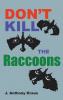 Don't Kill the Raccoons