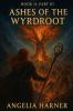 Ashes of the Wyrdroot