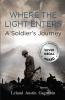 WHERE THE LIGHT ENTERS A SOLDIER'S JOURNEY