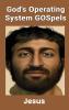 God's Operating System GOSpels