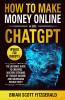 How to Make Money Online with ChatGPT
