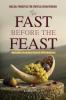 THE FAST BEFORE THE FEAST - BIBLICAL PRINCIPLES FOR SPIRITUAL BREAKTHROUGH