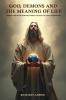 God Demons And The Meaning Of Life