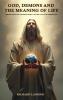 God Demons And The Meaning Of Life