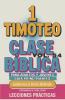 Clase Bíblica para Adultos y Jóvenes Guía Principiantes - 1 Timoteo