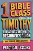 Bible Class for Adults and Youth Beginner's Guide - 1 Timothy