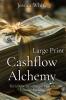 Cashflow Alchemy (Large Print)