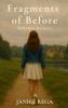 Fragments of Before