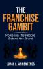 THE FRANCHISE GAMBIT