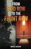 From Skid Row To The Front Row
