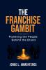 THE FRANCHISE GAMBIT