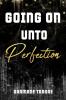Going On Unto Perfection