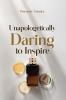 Unapologetically Daring to Inspire