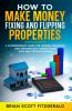Make Money Fixing and Flipping Properties