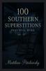 100 Southern Superstitions That Still Work