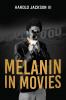 Melanin In Movies