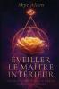 Awakening the Inner Master / Éveiller le Maître Intérieur