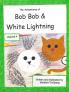 The Adventures of Bob Bob & White Lightning Volume 4
