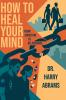 How to Heal Your Mind