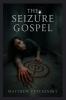 The Seizure Gospel