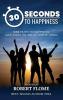 30 Seconds To Happiness