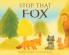 Stop That Fox