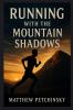 Running with the Mountain Shadows