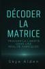 Décoder la Matrice