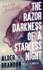 The Razor Darkness of a Starless Night