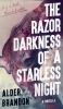 The Razor Darkness of a Starless Night