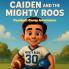 Caiden and The Mighty Roos Football Camp Adventure