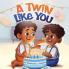A Twin Like You