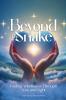 Beyond The Snake  Finding wholeness Through  Love And Light