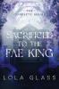 Sacrificed to the Fae King