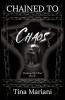 Chained to Chaos