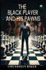 The Black Player and His Pawns