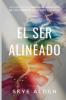 The Aligned Self / El Ser Alineado