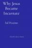 Why Jesus Became Incarnate