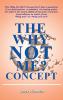 The Why Not Me? Concept