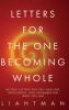Letters for the One Becoming Whole