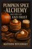 Pumpkin Spice Alchemy