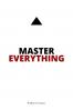 Master Everything