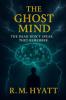 The Ghost Mind